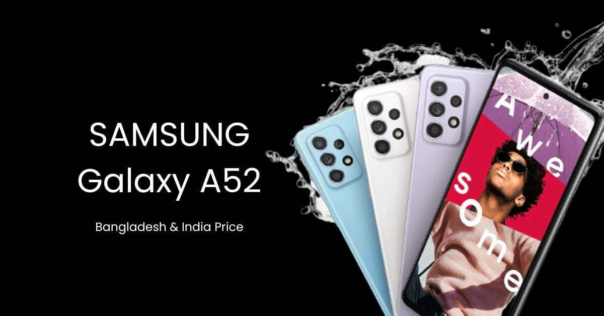 Galaxy A52 Indian & Bangladesh price